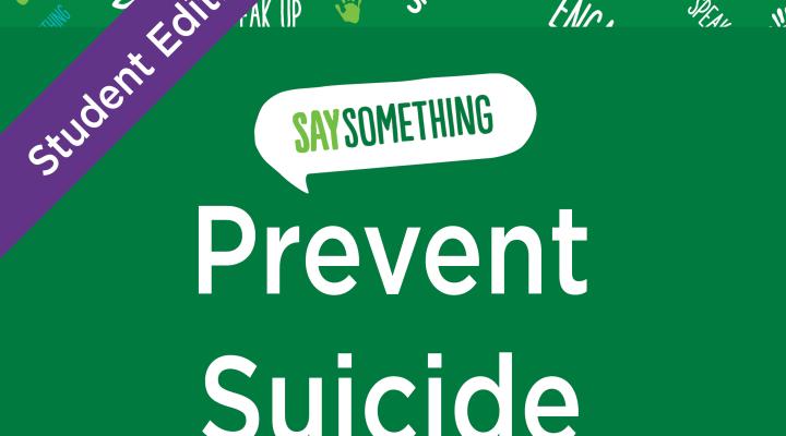 Say Something Prevent Suicide Student Edition 