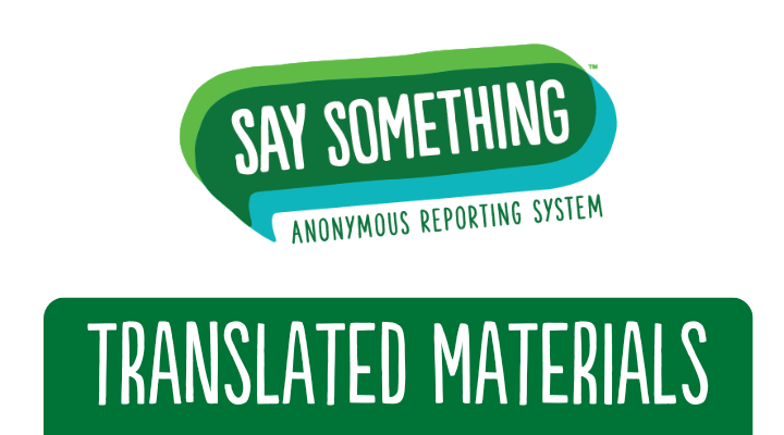 Say Something logo for the anonymous reporting system. Green box with white letters to signify translated materials. 